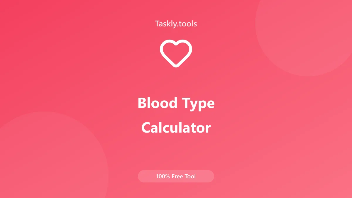 Screenshot of Blood Type Calculator tool - Taskly.tools