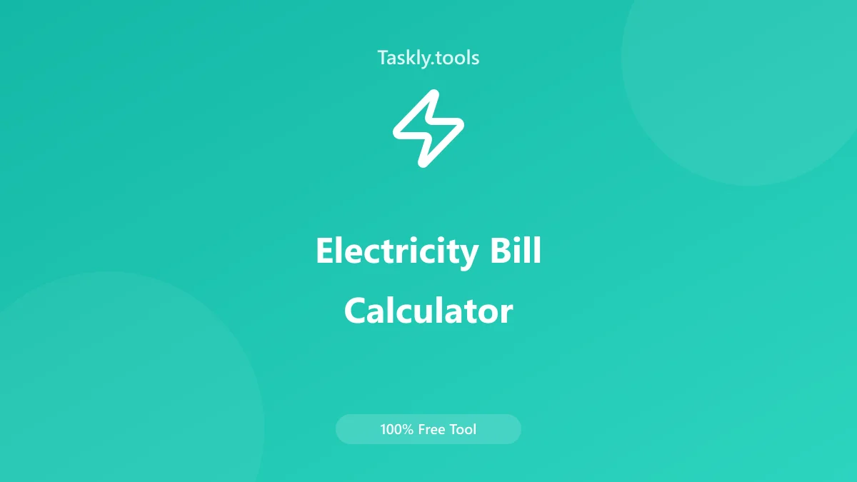 Screenshot of Electricity Bill Calculator tool - Taskly.tools