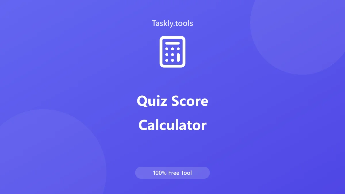 Screenshot of Quiz Score Calculator tool - Taskly.tools