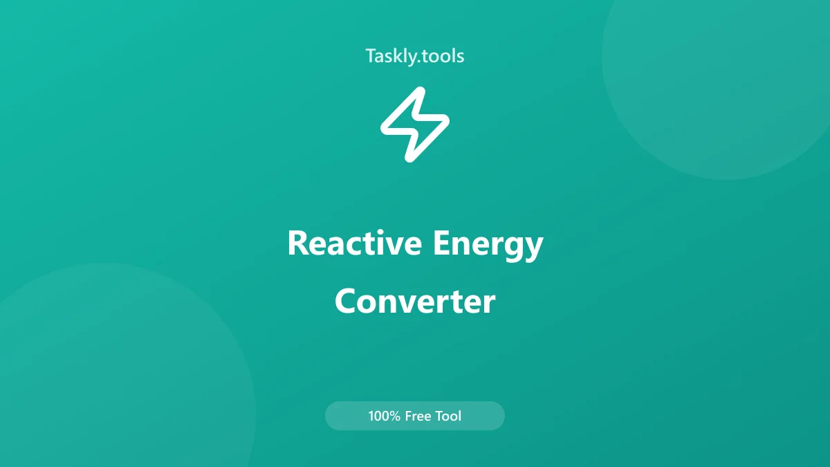 Screenshot of Reactive Energy Converter tool - Taskly.tools