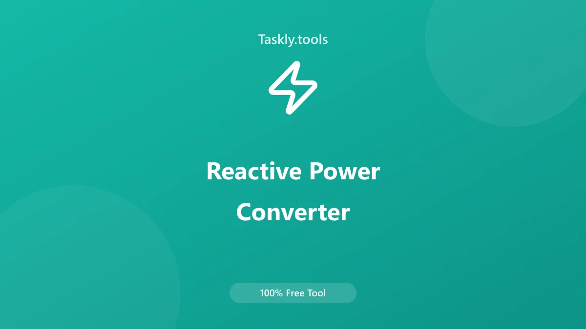 Screenshot of Reactive Power Converter tool - Taskly.tools
