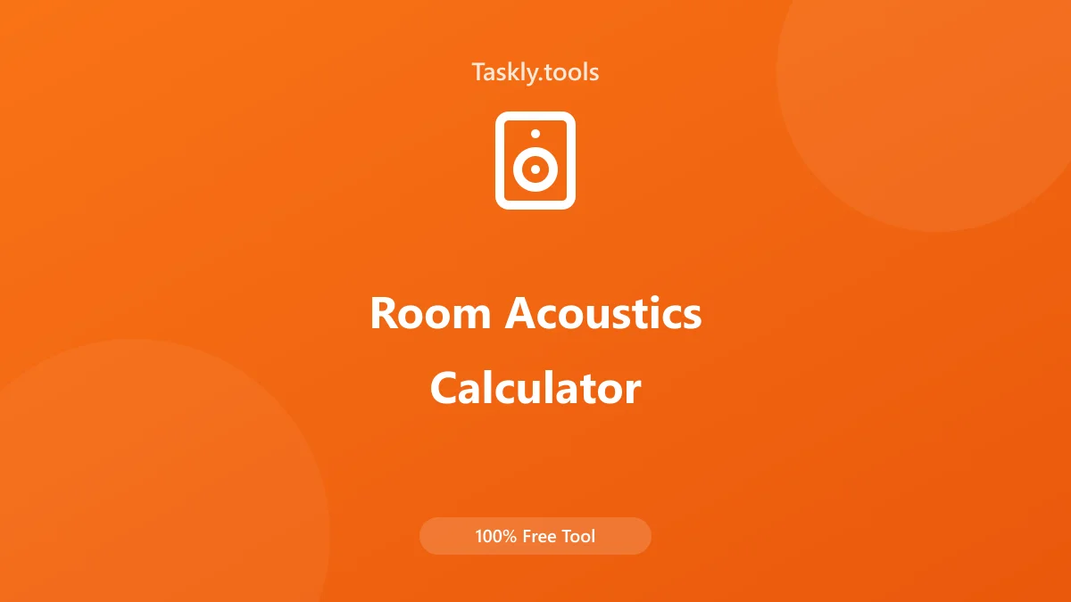 Screenshot of Room Acoustics Calculator tool - Taskly.tools