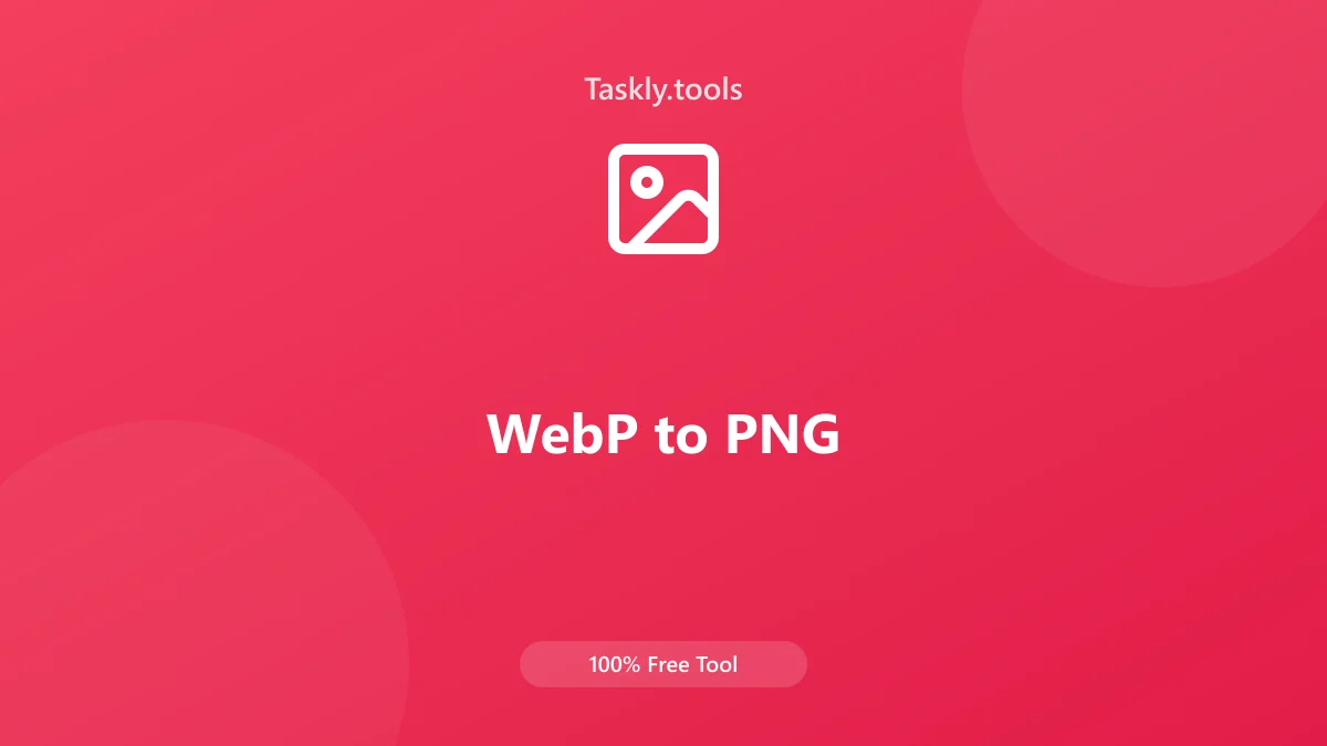 Screenshot of WebP to PNG tool - Taskly.tools